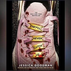 They’ll Never Catch Us Book By Jessica Goodman